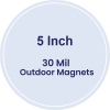 5 Inch Circle Outdoor Magnets - 30 Mil