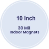 10 Inch Circle Indoor Magnets - 30 Mil