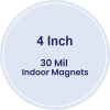 4 Inch Circle Indoor Magnets - 30 Mil