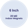 6 Inch Circle Indoor Magnets - 20 Mil