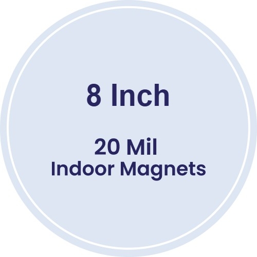8 Inch Circle Indoor Magnets - 20 Mil