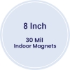 8 Inch Circle Indoor Magnets - 30 Mil