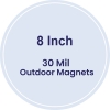 8 Inch Circle Outdoor Magnets - 30 Mil