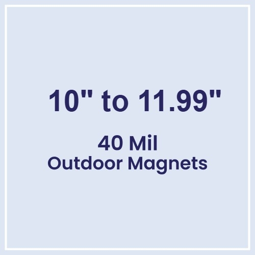 10 to 11.99 Square Inches Outdoor Magnets - 40 Mil