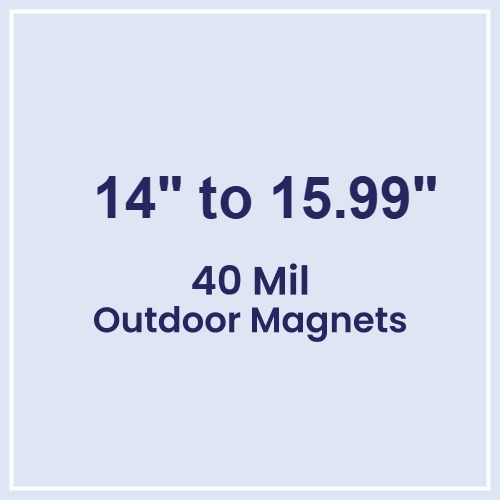 14 to 15.99 Square Inches Outdoor Magnets - 40 Mil