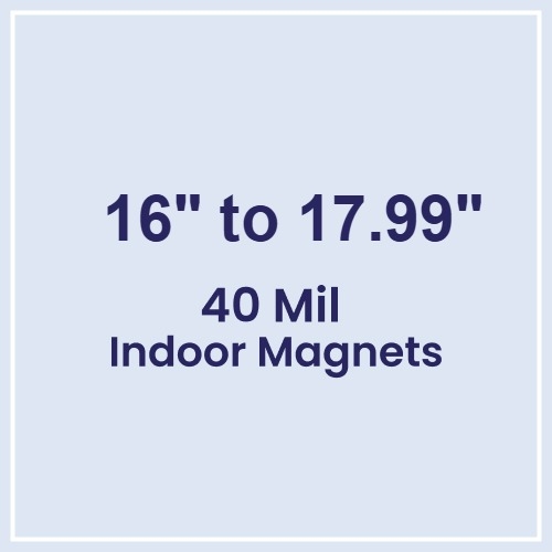 16 to 17.99 Square Inches Indoor Magnets - 40 Mil
