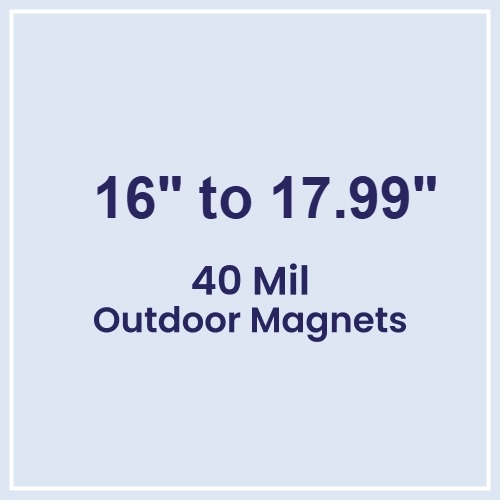16 to 17.99 Square Inches Outdoor Magnets - 40 Mil