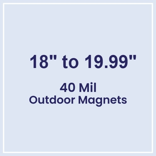 18 to 19.99 Square Inches Outdoor Magnets - 40 Mil