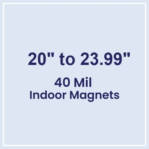 20 to 23.99 Square Inches Indoor Magnets - 40 Mil