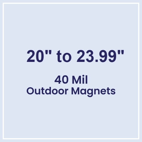 20 to 23.99 Square Inches Outdoor Magnets - 40 Mil