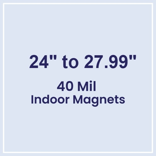 24 to 27.99 Square Inches Indoor Magnets - 40 Mil