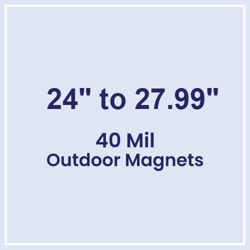 24 to 27.99 Square Inches Outdoor Magnets - 40 Mil