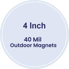 4 Inch Circle Outdoor Magnets - 40 Mil