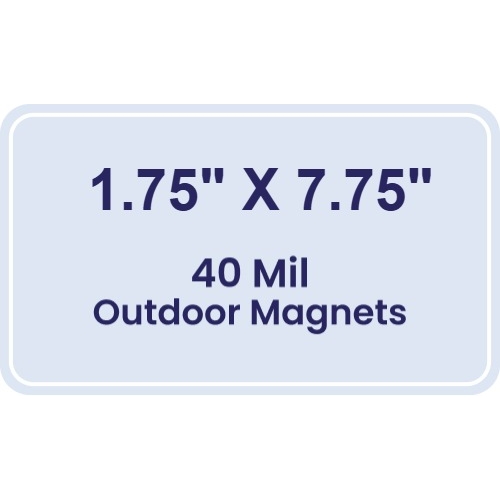 Magnet - 1.75x7.75 Round Corners - 40 Mil - Outdoor Safe