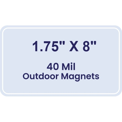 Magnet - 1.75x8 Round Corners - 40 Mil - Outdoor Safe