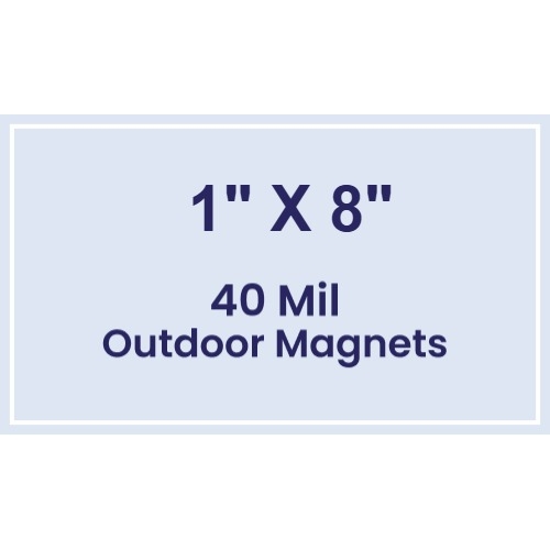 Magnet - 1x8 Square Corners - 40 Mil - Outdoor Safe