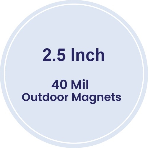 Magnet - 2.5 Inch Diameter Circle - 40 Mil - Outdoor Safe