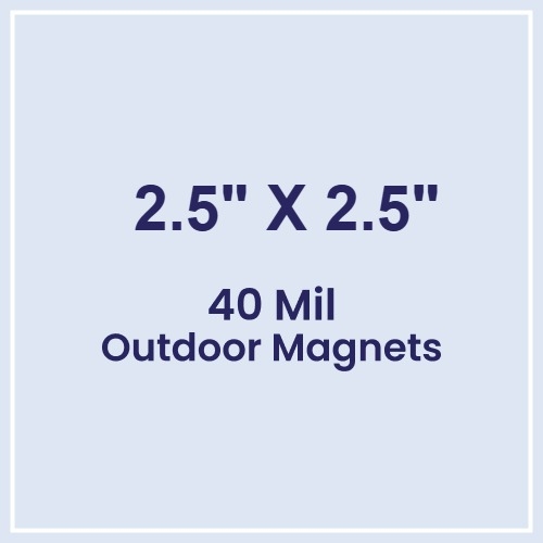 Magnet - 2.5x2.5 Square Corners - 40 Mil - Outdoor Safe