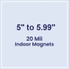 5 to 5.99 Square Inch Custom Die Cut Magnets 20 Mil