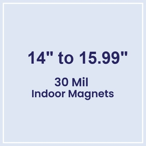 14 to 15.99 Square Inches Indoor Magnets - 30 Mil
