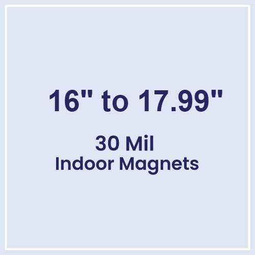 16 to 17.99 Square Inches Indoor Magnets - 30 Mil