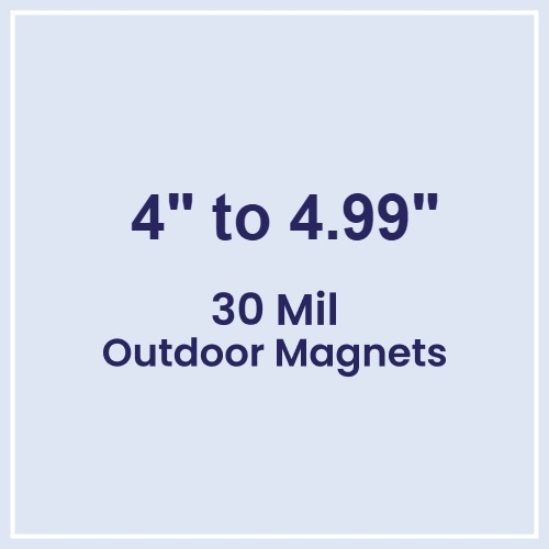 4 to 4.99 Square Inches Outdoor Magnets - 30 Mil