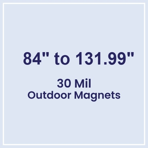 84 to 131.99 Square Inches Outdoor Magnets - 30 Mil