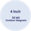 4 Inch Circle Outdoor Magnets - 30 Mil