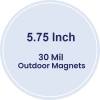 5.75 Inch Circle Outdoor Magnets - 30 Mil